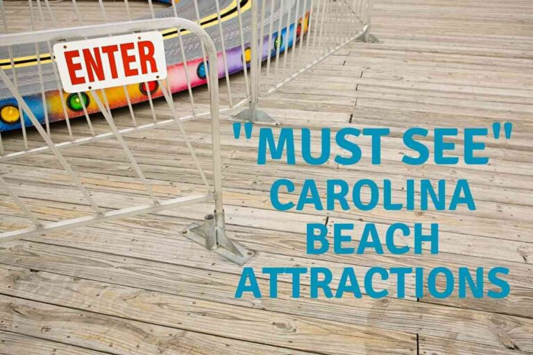 What Are The “Must See” Attractions In Carolina Beach, NC?