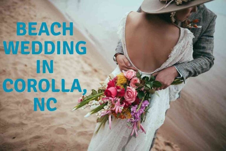 Where To Have A Beach Wedding In Corolla, North Carolina