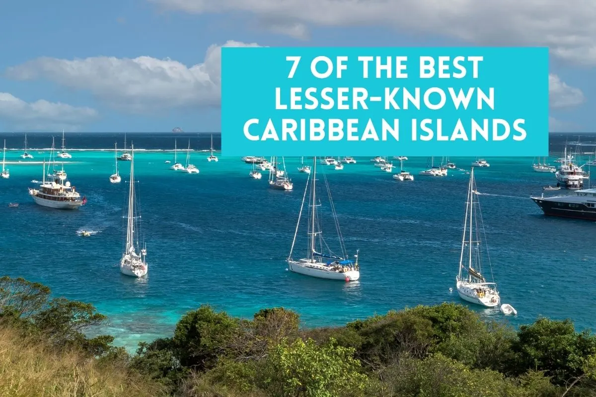7 of the Best Lesser-Known Caribbean Islands