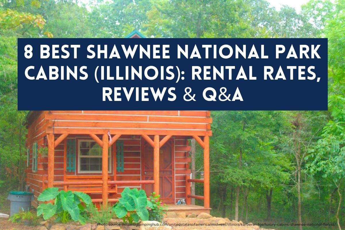 8 Best Shawnee National Park Cabins (Illinois): Rental Rates, Reviews & Q&A