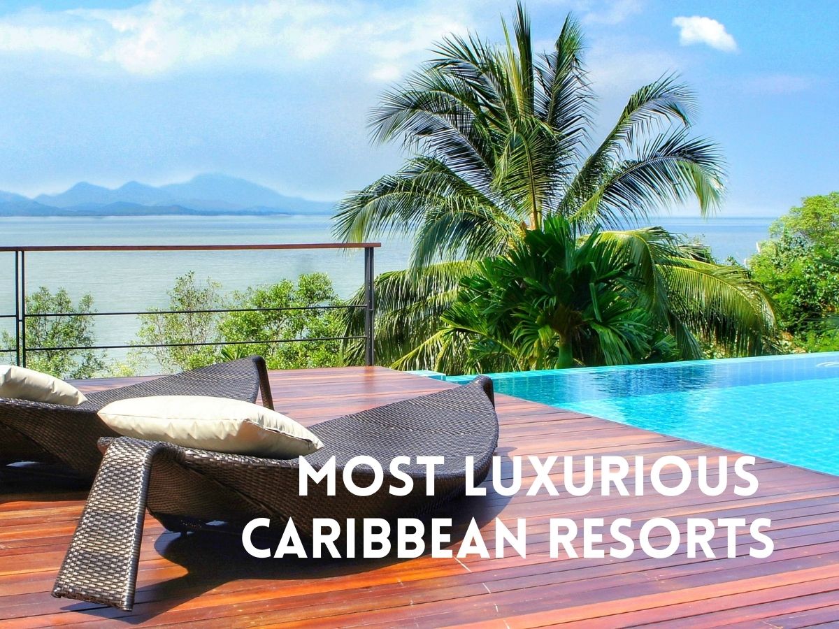 8 of the Most Luxurious Caribbean Resorts