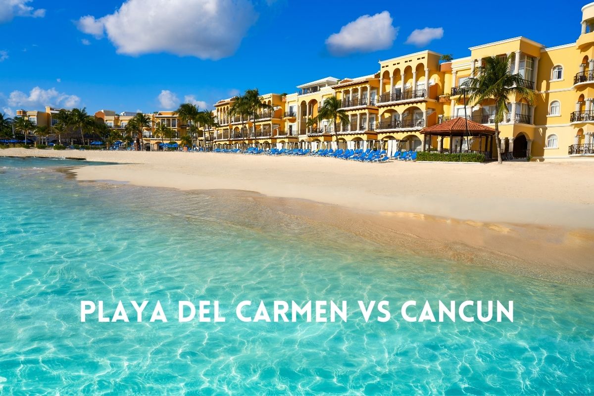 Playa del Carmen vs Cancun