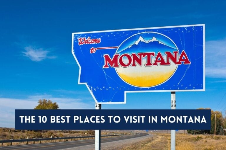 The 10 Best Places to Visit in Montana