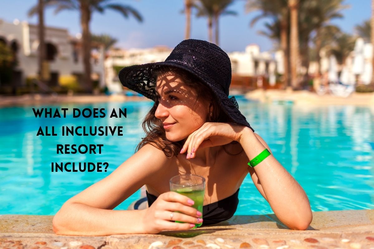 What Does an All Inclusive Resort Include?