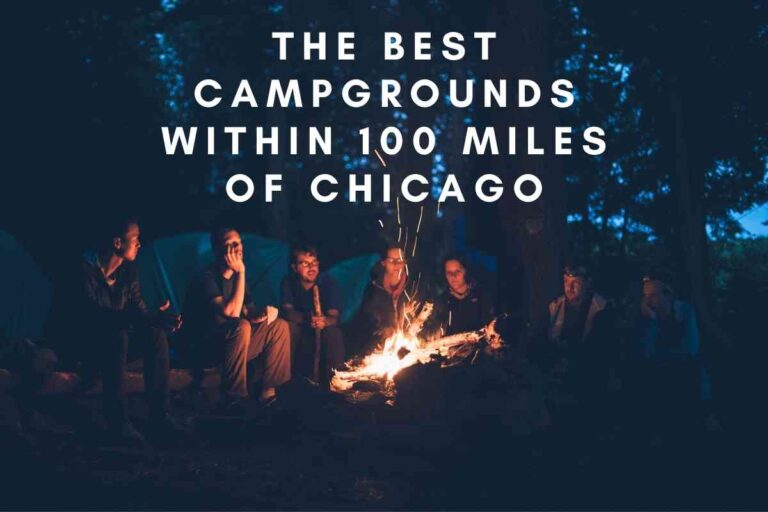 4 Of The Best Campgrounds Within 100 Miles of Chicago