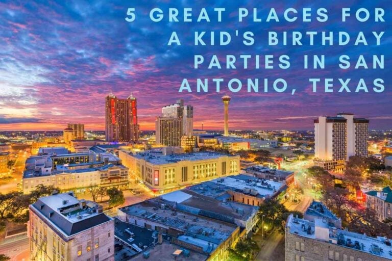 5 Great Places for a Kid’s Birthday Parties in San Antonio, Texas