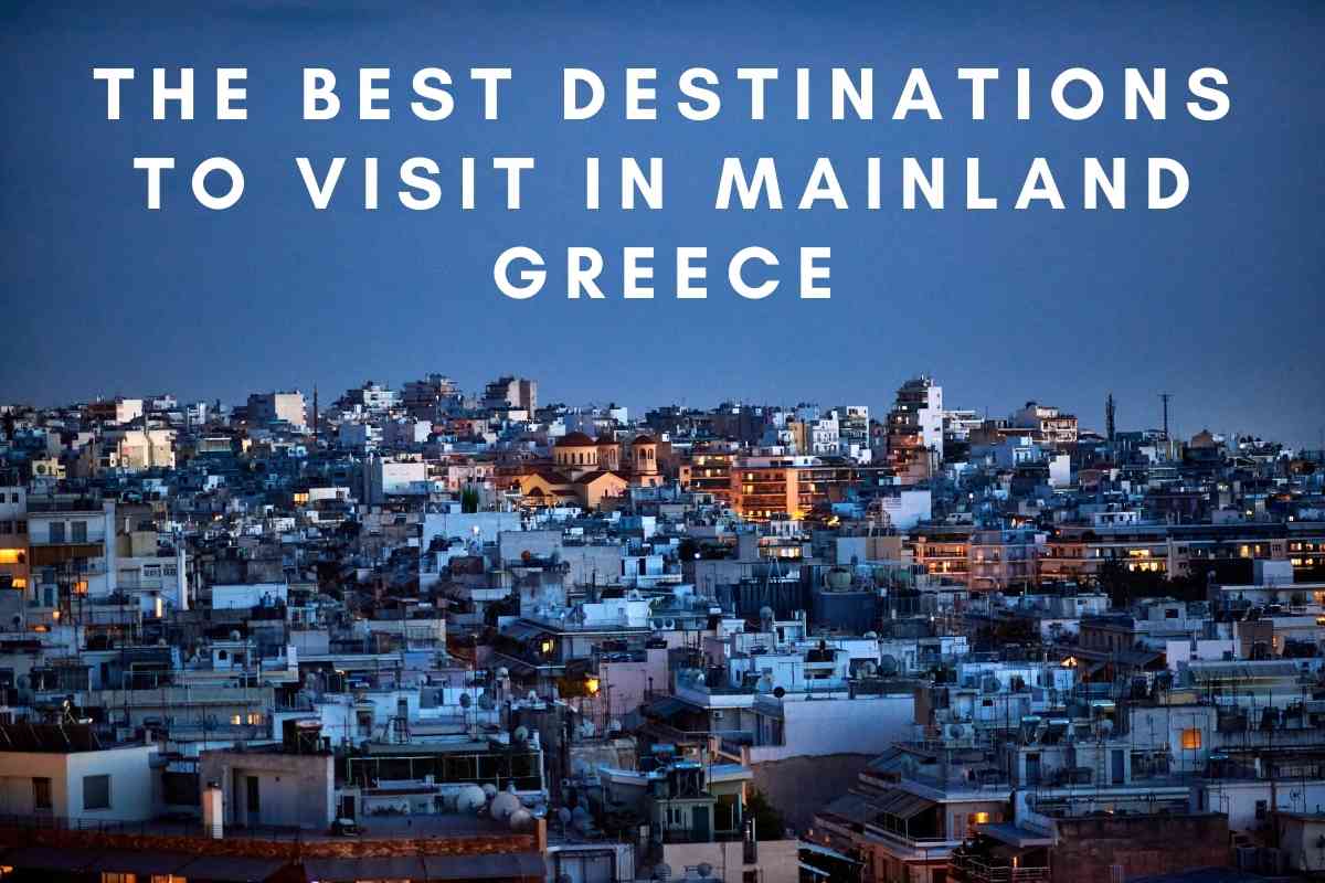 Best Destinations to Visit in Mainland Greece
