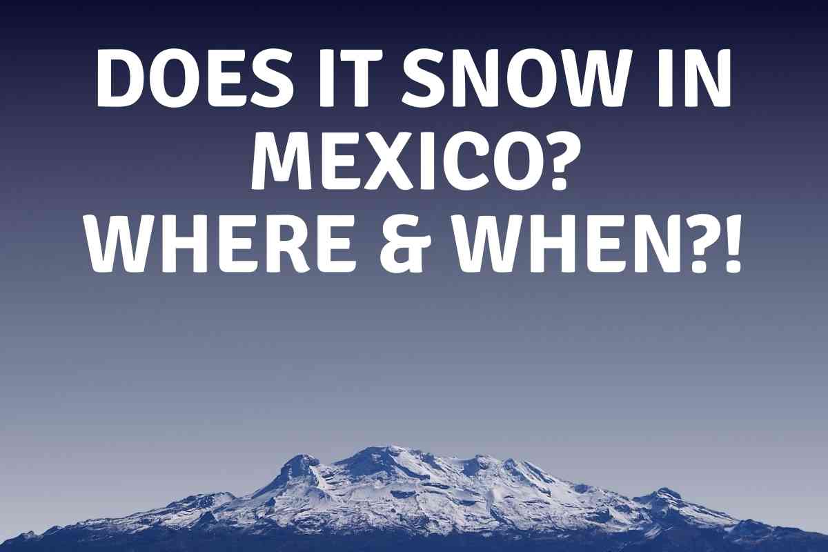 Does It Snow In Mexico 1